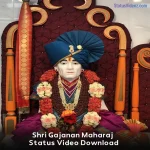 Shri Gajanan Maharaj Status Video Download